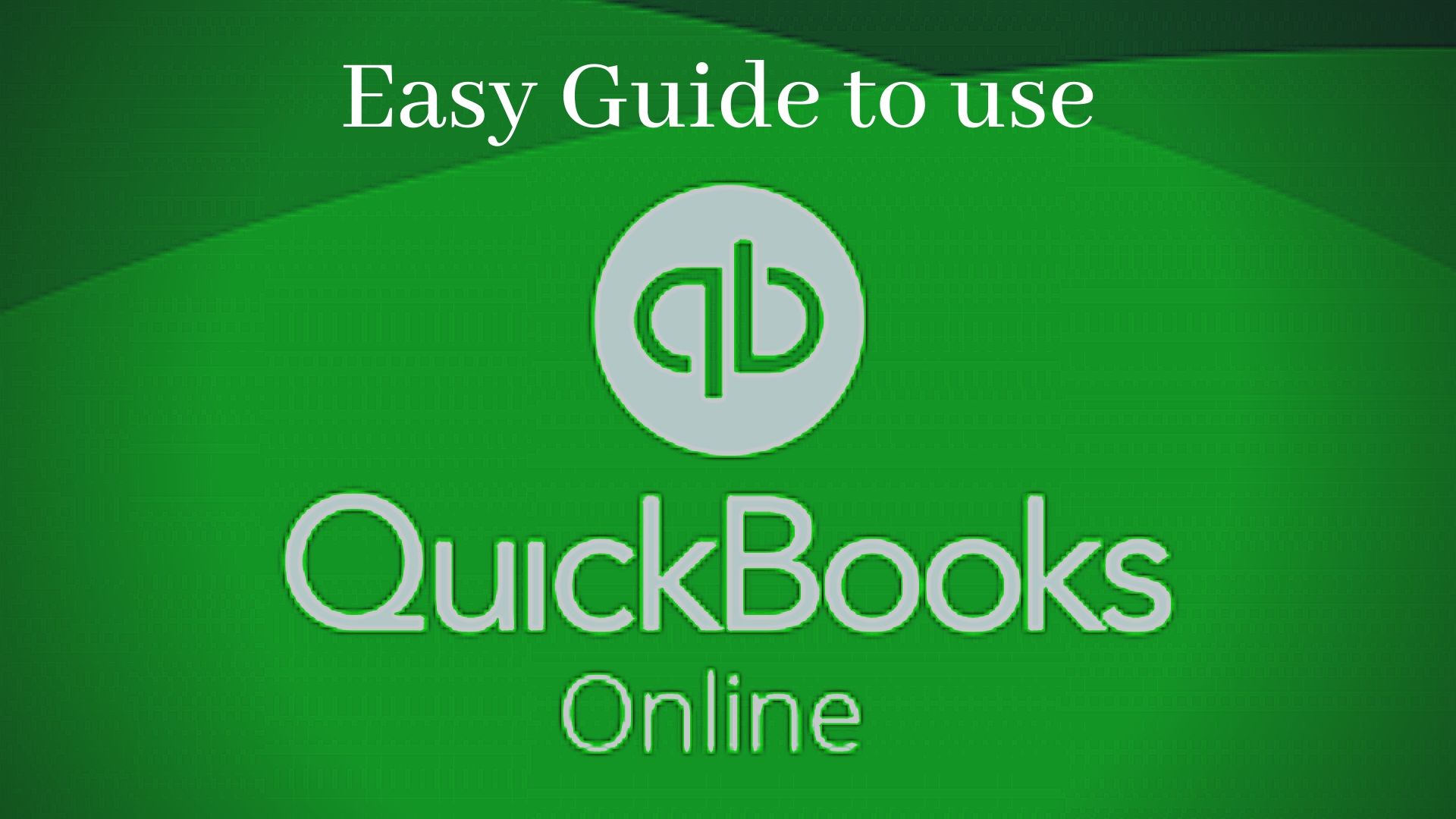 Easy Guide to use QuickBooks Online